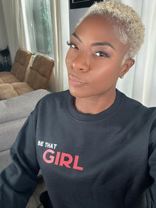 Be That Girl **Limited Edition Sweater PRE-ORDER